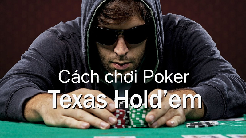 Luật chơi Poker Texas Hold'em 68 game bài đơn giản và dễ hiểu